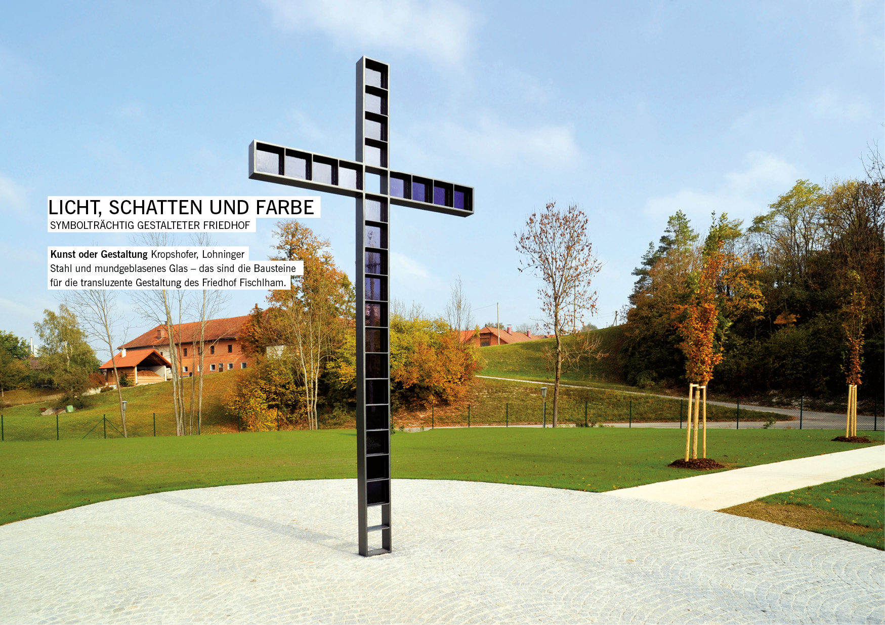 Symbolträchtig mit mundgeblasenem Glas und Stahl gestalter Friedhof in Fischlham 7 Hans Kropshofer, Gerald Lohninger