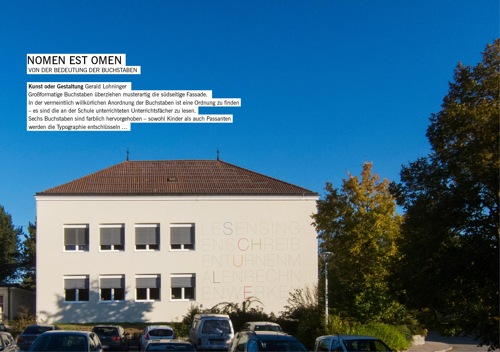 Von der Bedeutung der Buchstaben – an der Fassade der Volksschule Pennewang / Gerald Lohninger