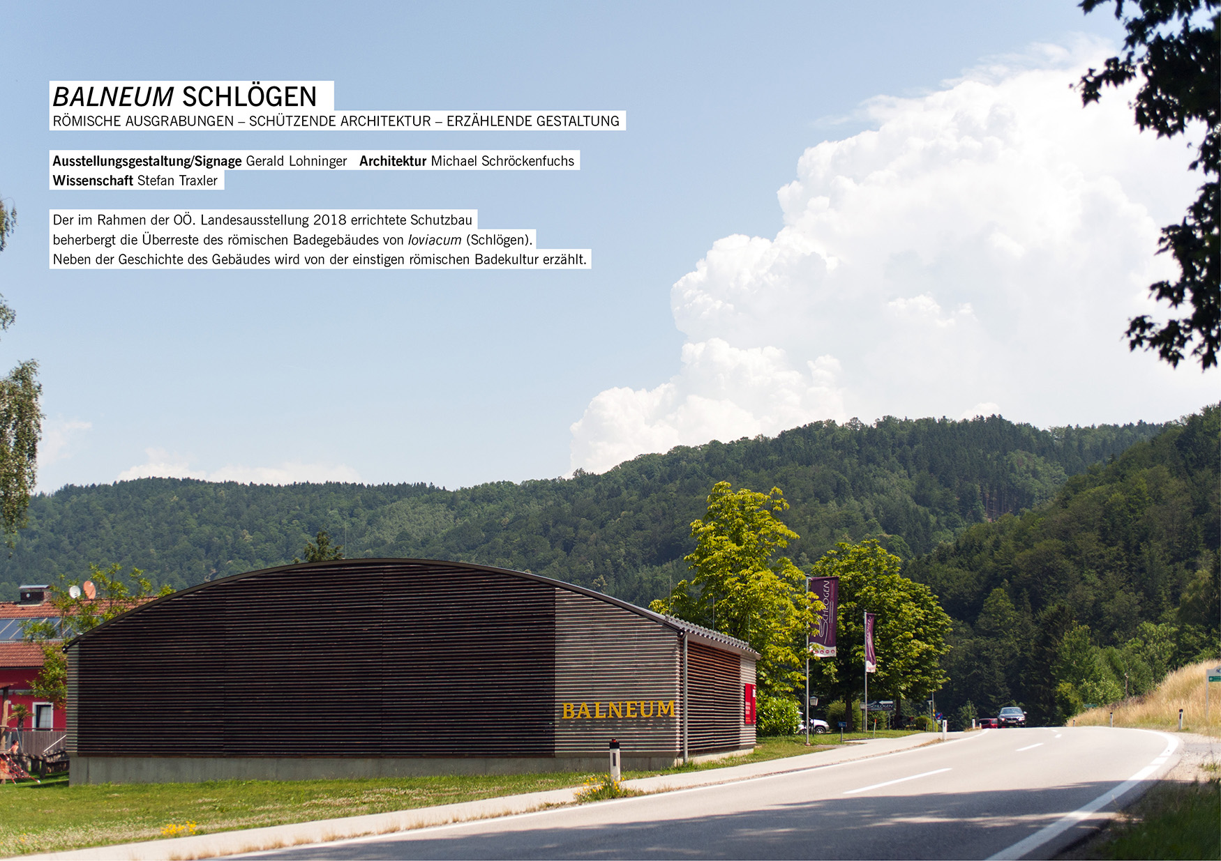 RÖMISCHE AUSGRABUNGEN – SCHÜTZENDE ARCHITEKTUR – ERZÄHLENDE GESTALTUNG / OÖ Landesausstellung 2018 / Gerald Lohninger